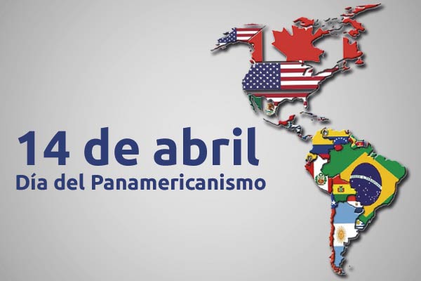 Hoy se celebra el Día del Panamericanismo