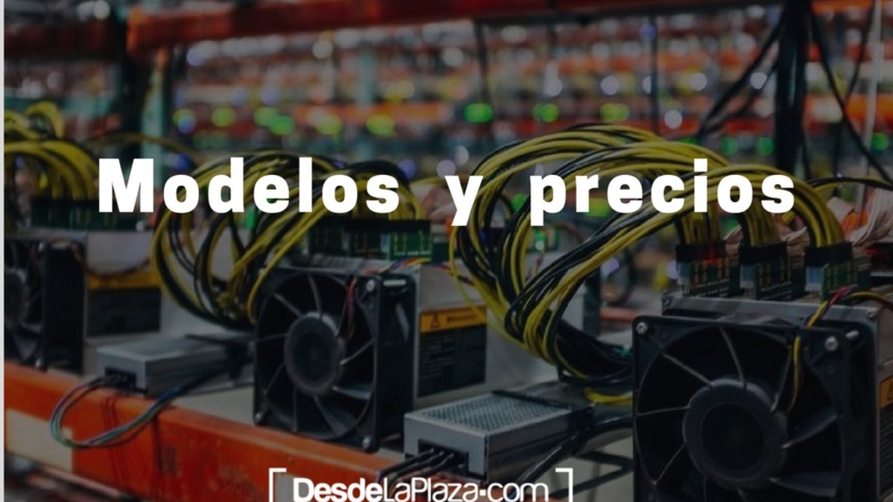 Precios y modelos de equipos para minar criptomonedas